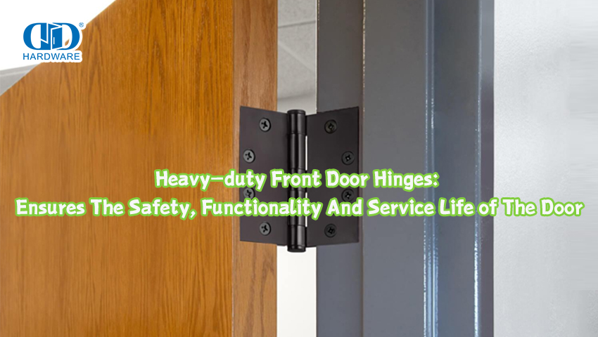 Robuste Türscharniere für die Vordertür: Gewährleistet die Sicherheit, Funktionalität und Lebensdauer der Tür