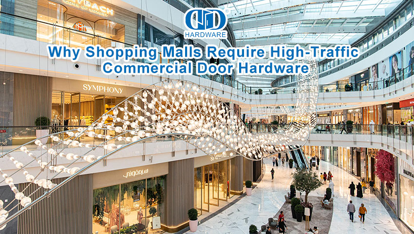 Why Shopping Malls Require High-Traffic Commercial Door Hardware.JPG
